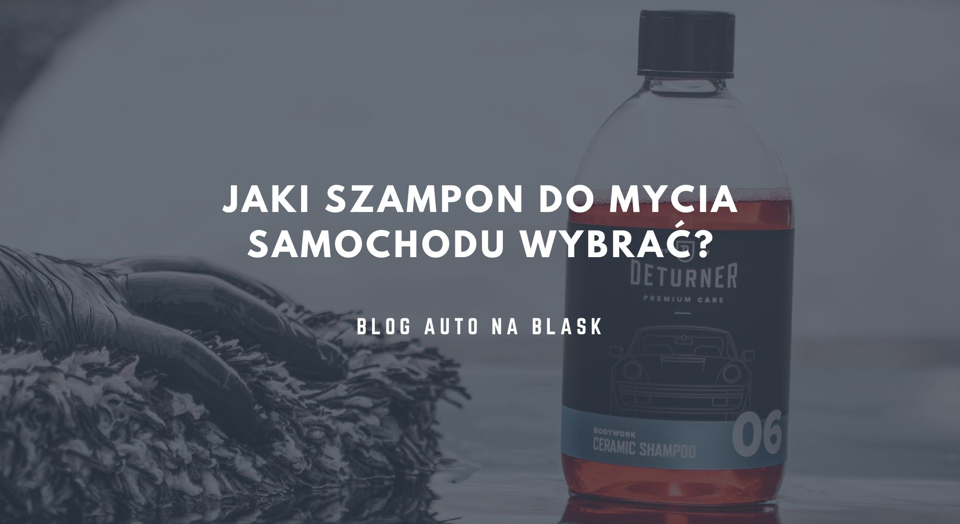 jaki szampon polecacie do mycia auta