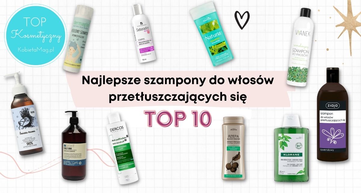 najlepszy szampon do włosówprzetluszzajacych się