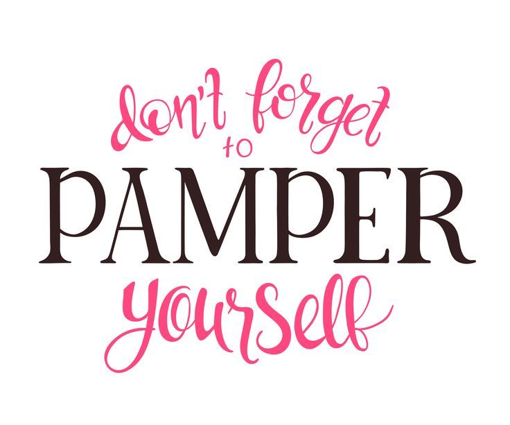 pamper yourself