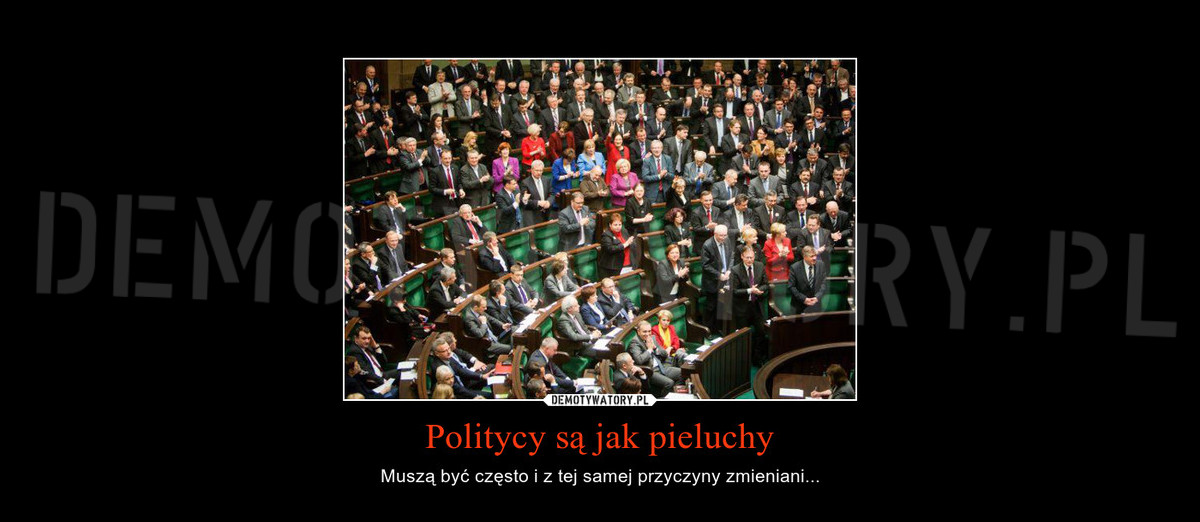 politycy i pieluchy muszą być zmieniane